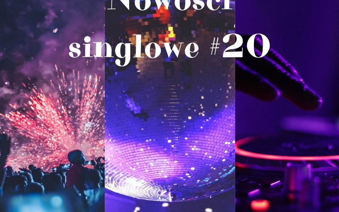 Nowości singlowe #20