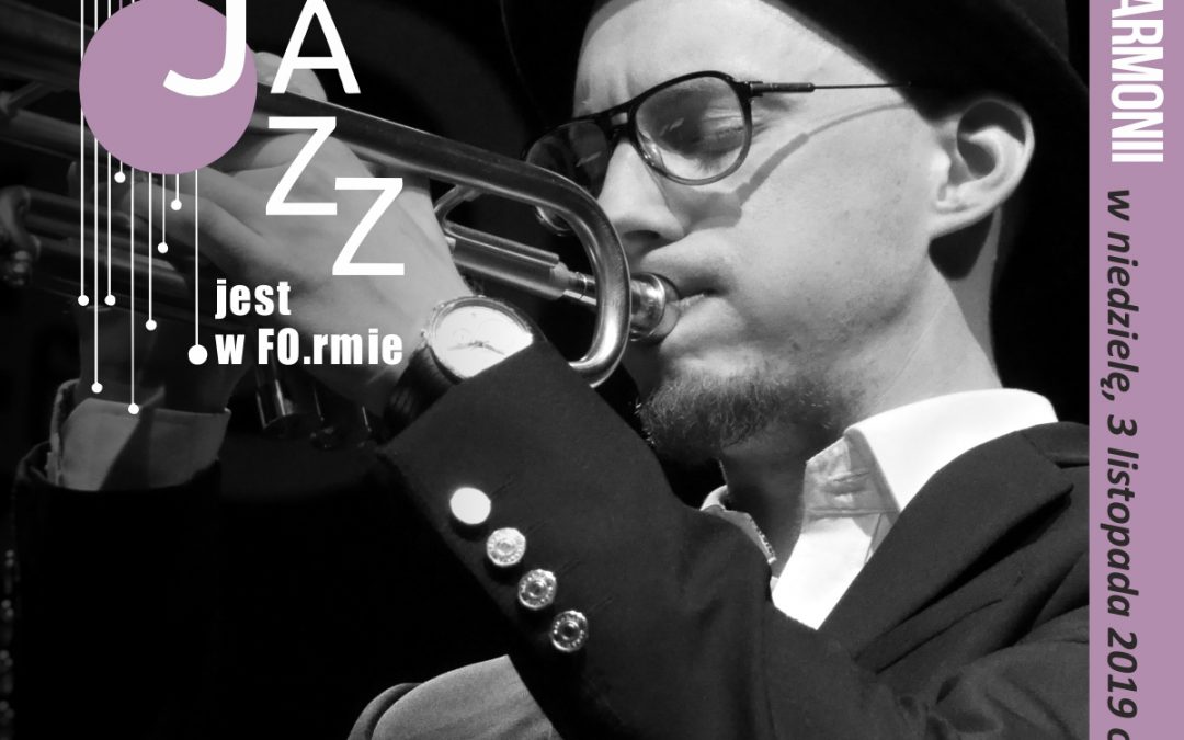 XIV Zaduszki Jazzowe w ramach cyklu „Jazz jest w FO.rmie”