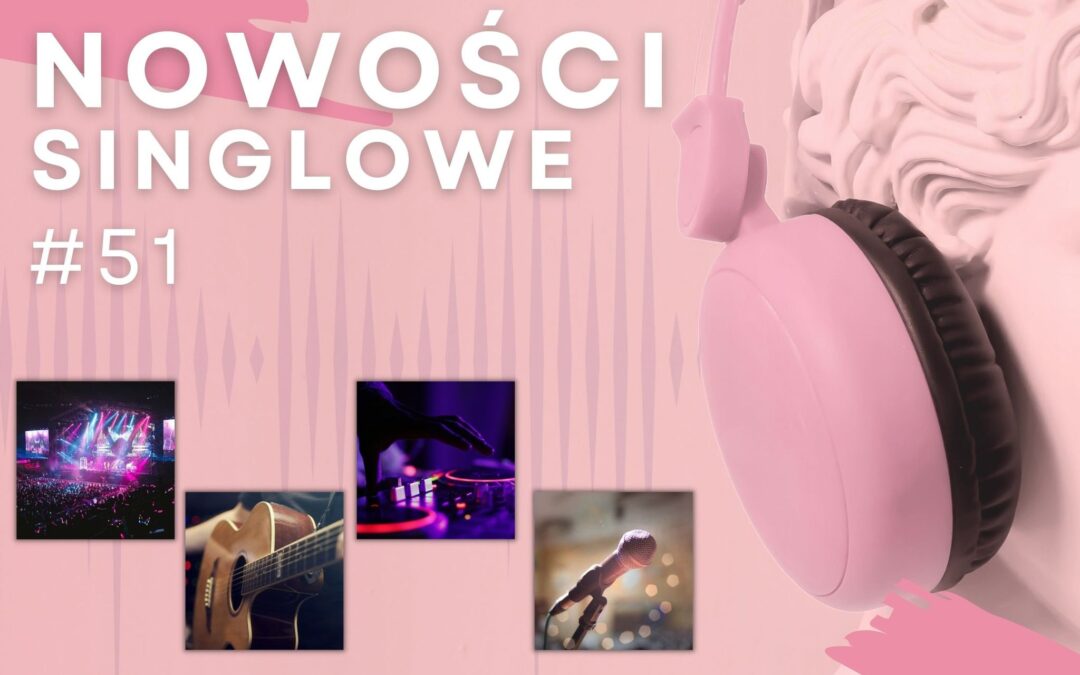 Nowości Singlowe #51