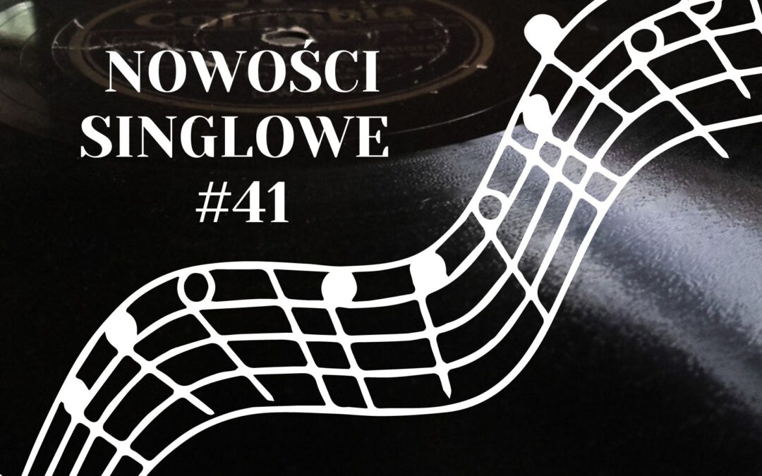 Nowości Singlowe #41