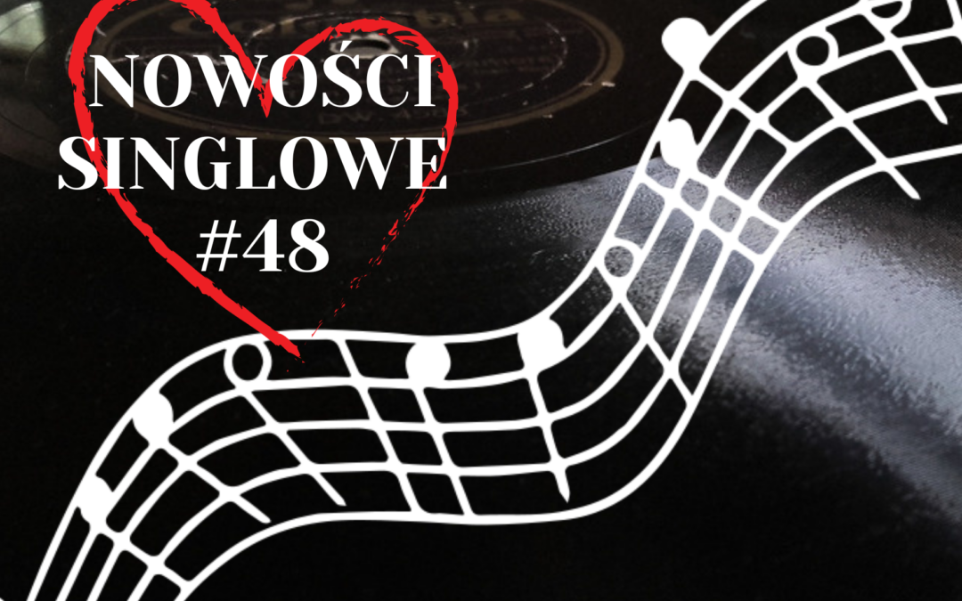 Nowości Singlowe #48