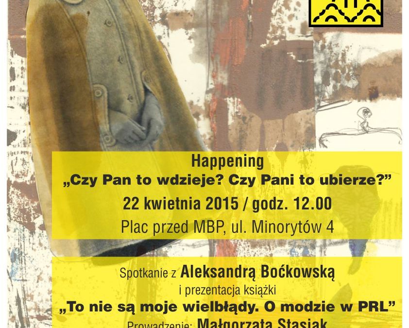 Spotkanie z Aleksandrą Boćkowską i prezentację książki “To nie są moje wielbłądy. O modzie w PRL”