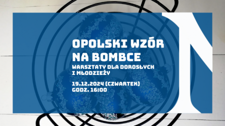 Warsztaty „Wzór opolski? Dla mnie bombka”