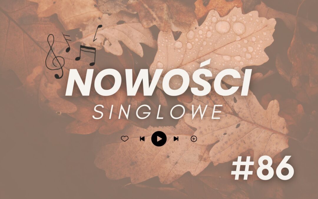 Nowości Singlowe #86