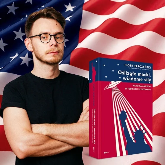 Za kulisami Ameryki. Spotkanie z Piotrem Tarczyńskim