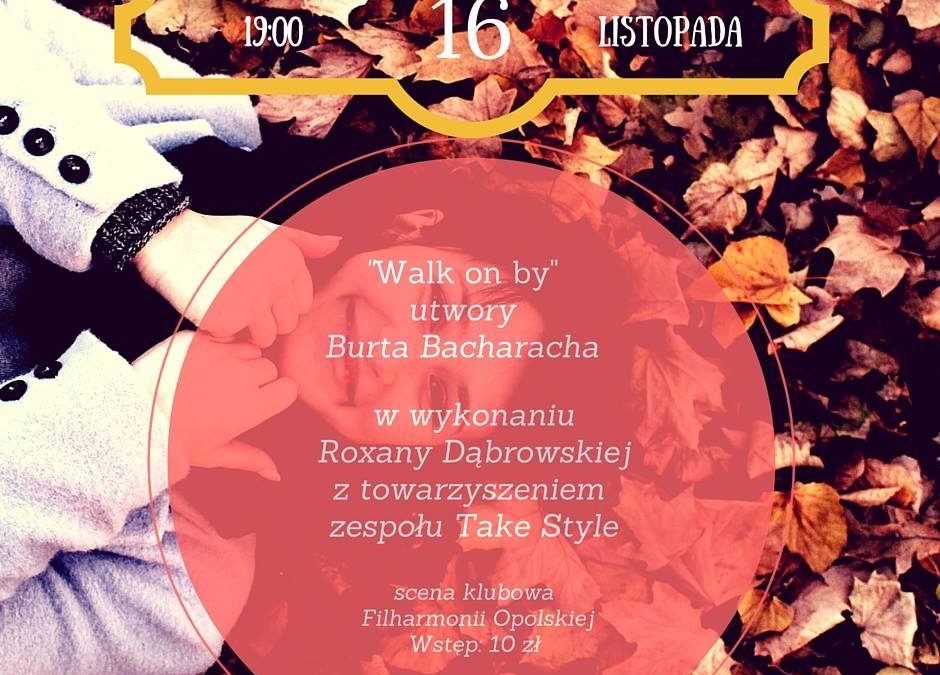 Piosenki Burta Bacharacha ”Walk on by” – relacja