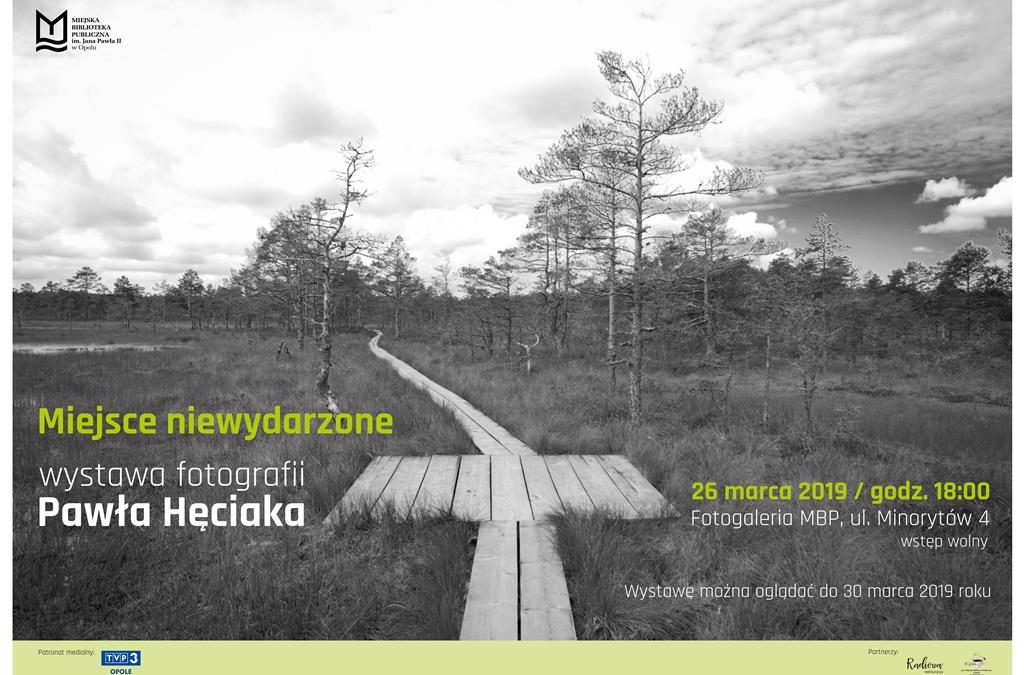 Natura i sztuka, czyli “Miejsce niewydarzone” – wystawa fotografii Pawła Hęciaka