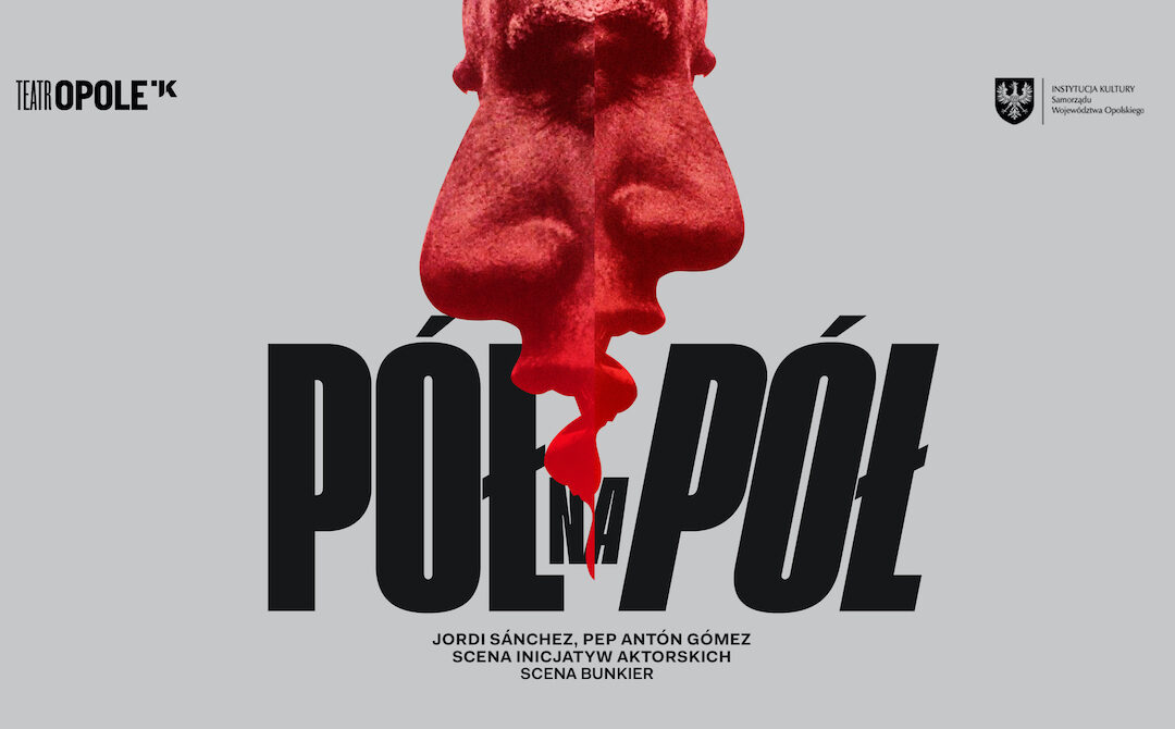 Spektakl ,,Pół na Pół” w Teatrze Opolskim